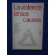 La Violence et ses causes