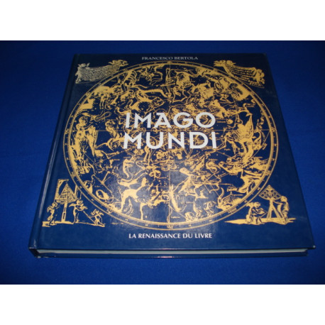 IMAGO MUNDI. La Représentation de l'univers a travers les siècles