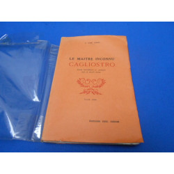Le Maître inconnu Cagliostro. Etude historique et critique sur la...