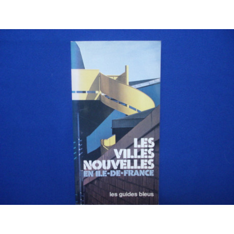 Les Villes Nouvelles en Ile de France