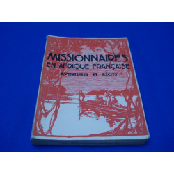Missionnaires en Afrique française. Aventures et Récits....