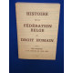 Histoire de la Fédération Belge du Droit Humain. Tome I. Des...