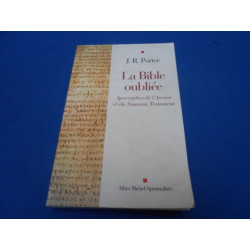 La Biblle Oubliée. Apocryphes de l'ancien et du nouveau testament