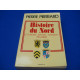 Histoire du Nord. Flandre - Artois - Hainaut - Picardie