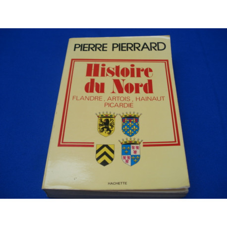 Histoire du Nord. Flandre - Artois - Hainaut - Picardie