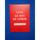 Vive le Roi de Corse. Notes et documents sur le règne de Théodore...