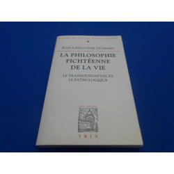 La Philosophie Fichtéenne de la vie. Le Transcendantal et la...