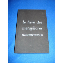 LE LIVRES DES METAPHORES AMOUREUSES