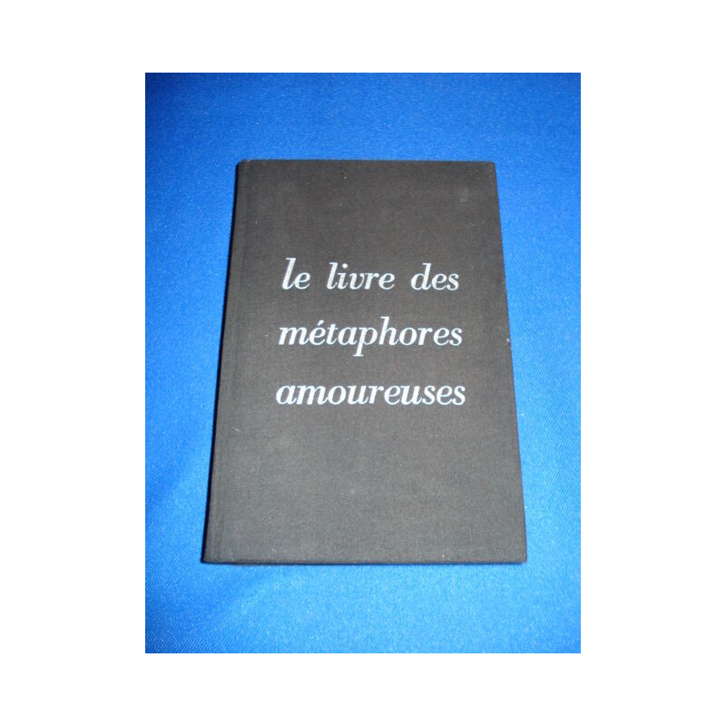 LE LIVRES DES METAPHORES AMOUREUSES