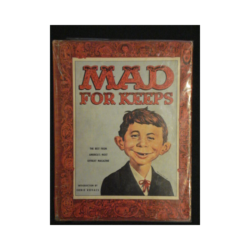 Mad For Keeps.The best from America's most offbeat Magazine