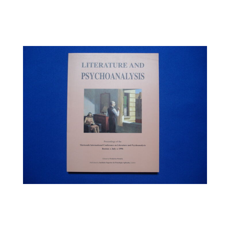 Literature and Psychoanalysis. Thirteenth International Conference