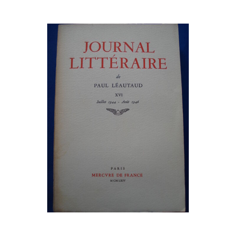 JOURNAL LITTERAIRE. Vol. XVI. Juill. 1944 - Aout 1946