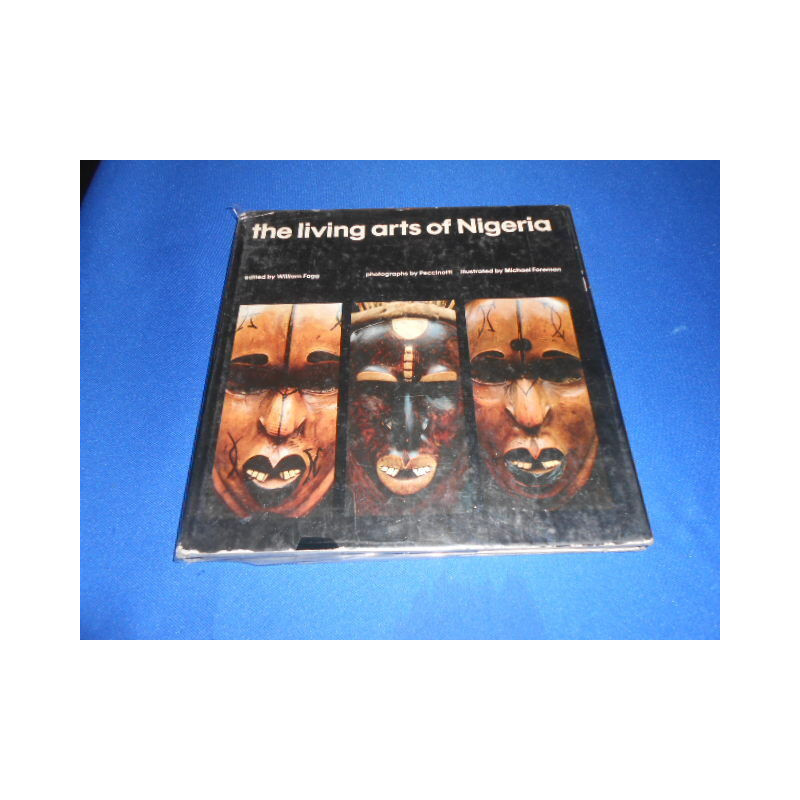 The living arts of Nigeria. Photographs by Peccinot. Illustrated...