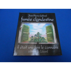 Fumée Clandestine Tome 1. Il était une fois le cannabis