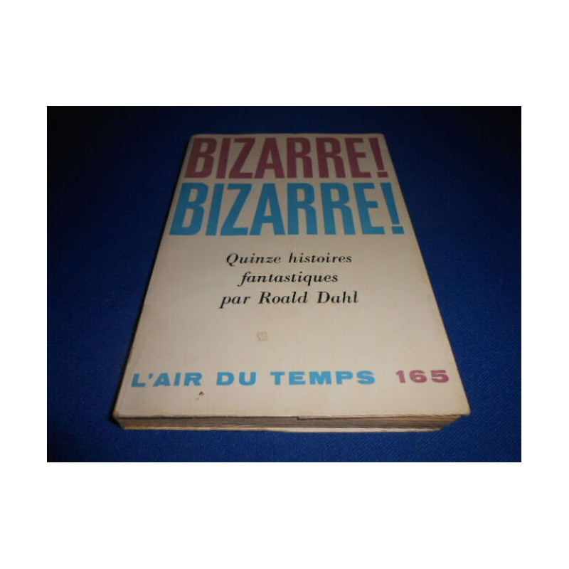 Bizarre ! Bizarre !: Quinze histoires fantastiques