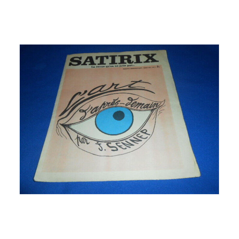 Revue : SATIRIX La revue qu'on ne jette pas. N°6. L'art d'après-demain