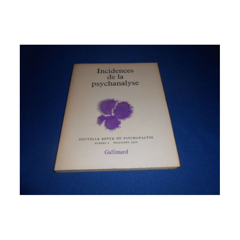 Incidences de la psychanalyse. Nouvelle Revue de Psychanalyse. N°1