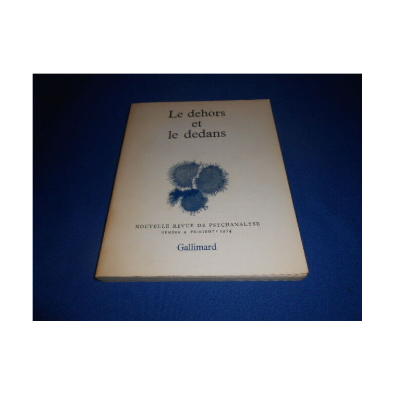 Le dehors et le dedans. Nouvelle Revue de Psychanalyse. N°9