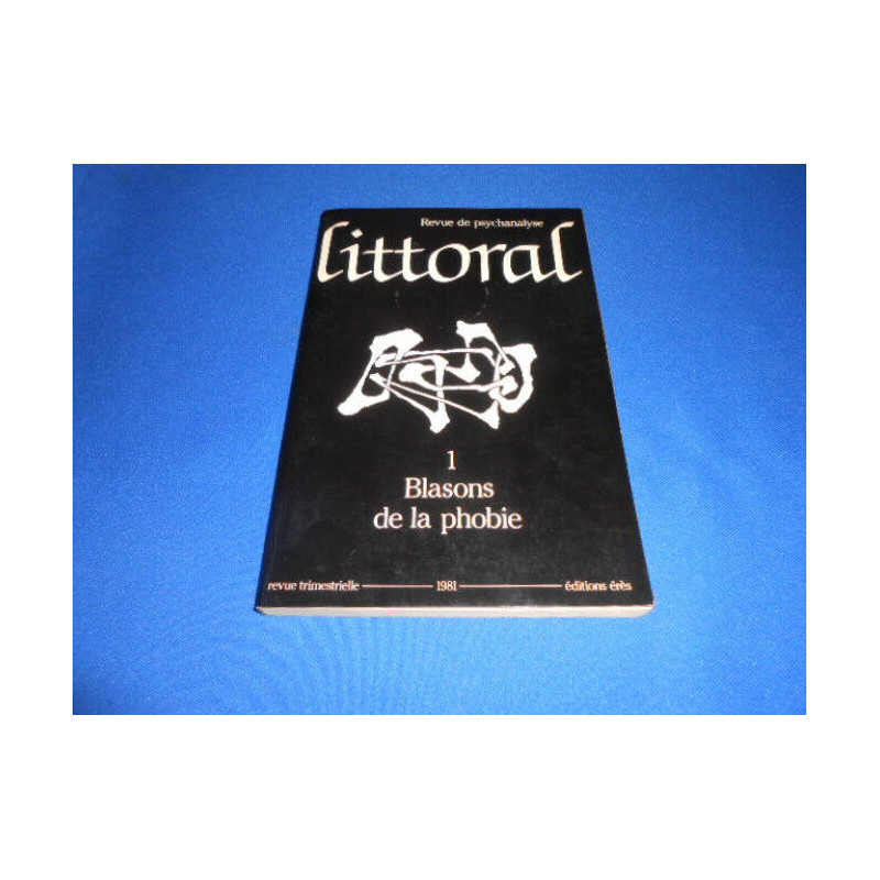 Littoral - Revue de psychanalyse- Blasons de la phobie. N°1 -1981