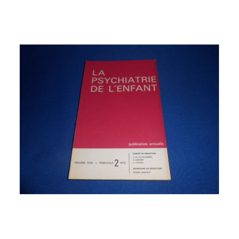 La Psychiatrie de l'Enfant. Vol. XVIII - Fasc 2