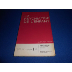 La Psychiatrie de l'Enfant. Vol. XVIII Fasc.1