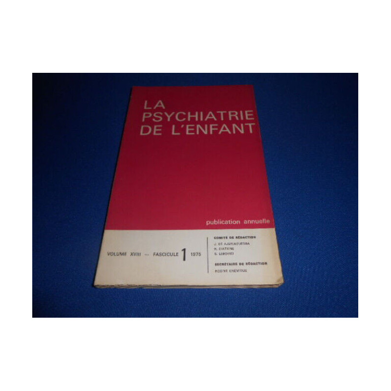La Psychiatrie de l'Enfant. Vol. XVIII Fasc.1