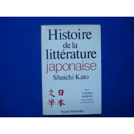 Histoire de la littérature japonaise. Tome 3 : l'époque moderne