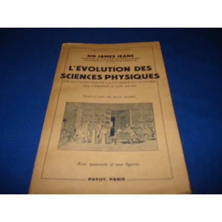 L'EVOLUTION DES SCIENCES PHYSIQUES. Les mathématiques la physique...