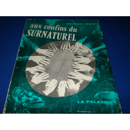 Aux Confins du Surnaturel. L'homme a-t-il un sixième sens