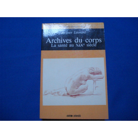 ARCHIVES DU CORPS. La santé au XIXème siècle
