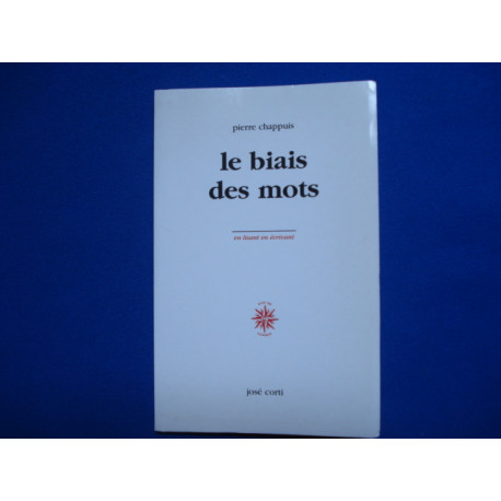 Le Biais Des Mots (notes 1963-1998) / Collection En Lisant en...