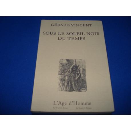 Sous le soleil noir du temps [envoi à P. de Roux]
