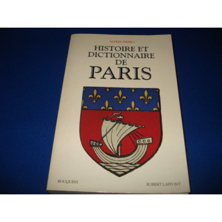 Histoire et Dictionnaire de PARIS