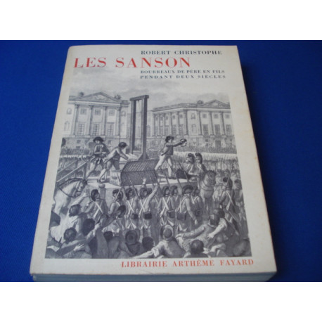 LES SANSON Bourreaux de père en fils pendant deux siècles