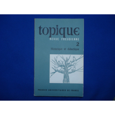 TOPIQUE. Revue Freudienne. 2. Historique et didactique. Fev. 1970