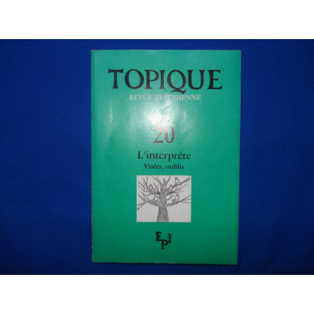 TOPIQUE. Revue Freudienne. 20. L'Interprète Visées Oublis
