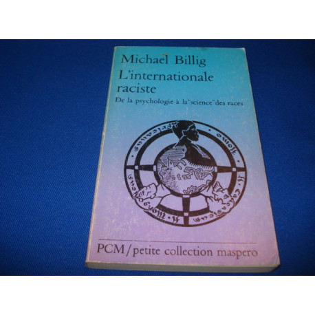 L'internationale raciste. De la psychologie à&nbsp; la science des...