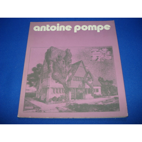 Antoine Pompe ou l'Architecture du Sentiment