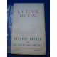 LA TOUR DE FEU. Antonin Artaud ou la santé des poètes