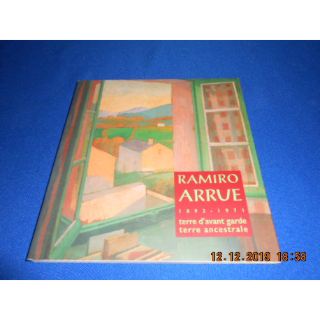 RAMIRO ARRUE 1892 -1971. Terre d'avant garde Terre ancestrale