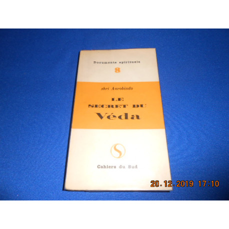Le Secret du Véda. Documents Spirituels 8