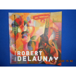 Robert Delaunay 1906-1914 de l'Impressionisme à l'Abstraction