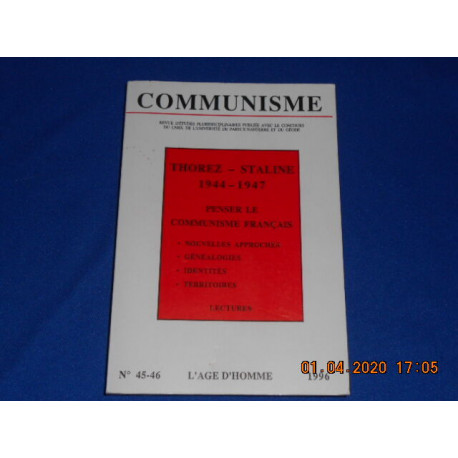 REVUE: COMMUNISME. N°45-46. Thorez -Staline 1944-1947. Penser le...