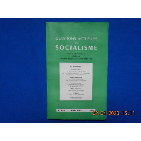 Questions actuelles du Socialisme. N°36-38 Mai Aout 1956