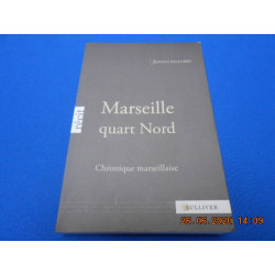 MARSEILLE quart Nord. Chronique Marseillaise