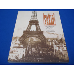 Le Paris Arabe : Deux siècles de présence des Orientaux et des...