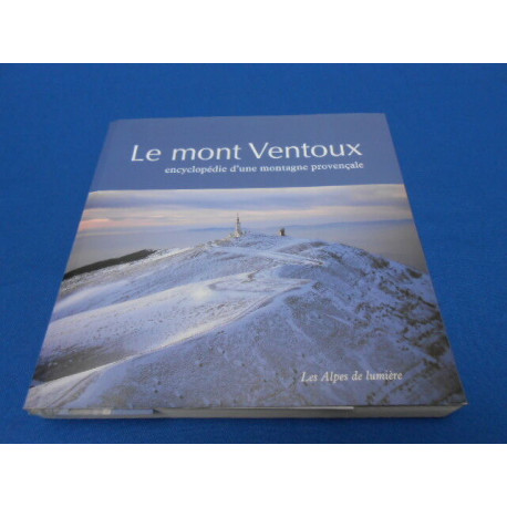 Le Mont Ventoux. Encyclopédie d'une montagne provençale