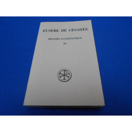 HISTOIRE ECCLESIASTIQUE. TOME III. Livres VIII-X Et les martyrs en...