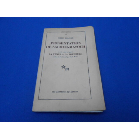 Présentation de Sacher-Masoch. Avec le texte intégral de la...