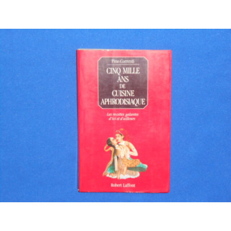 Cinq Mille Ans de Cuisine Aphrodisiaque